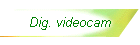 Dig. videocam